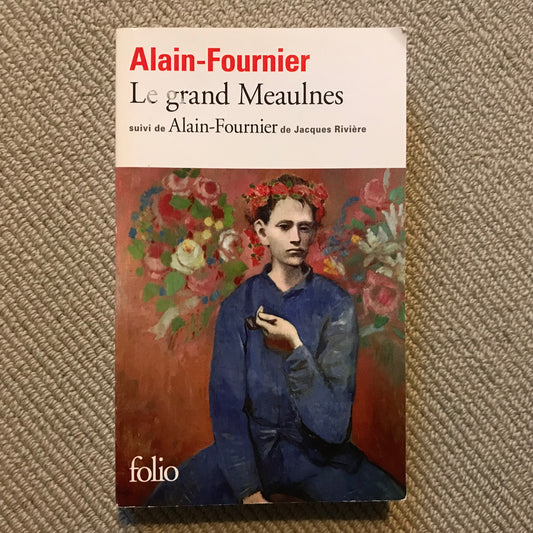 Alain-Fournier - Le grand Meaulnes