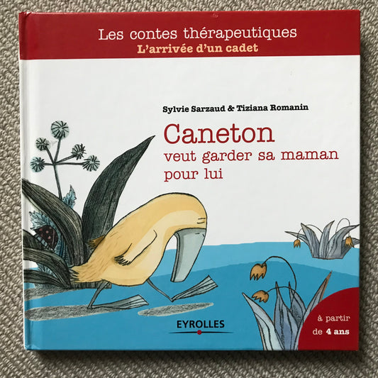 Caneton veut garder sa maman pour lui - S. Sarzaud & T. Romanin