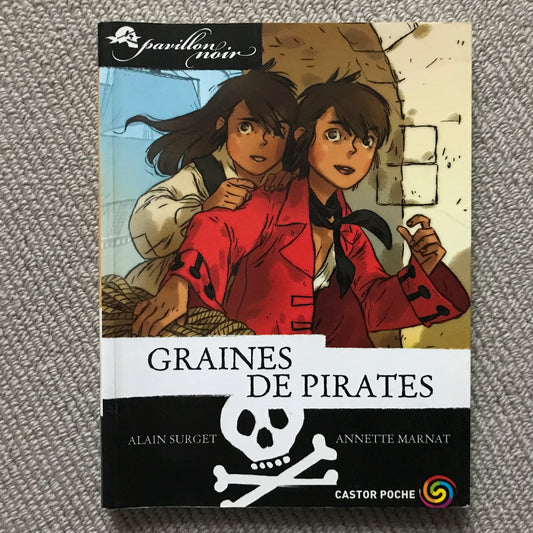 Pavillon Noir, Graines de pirates - A. Surget & A. Marnat