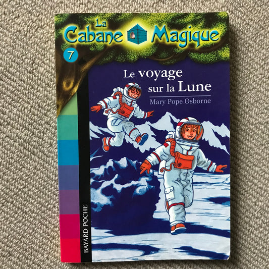 La cabane magique 07: Un voyage sur la Lune - Mary Pope Osborne