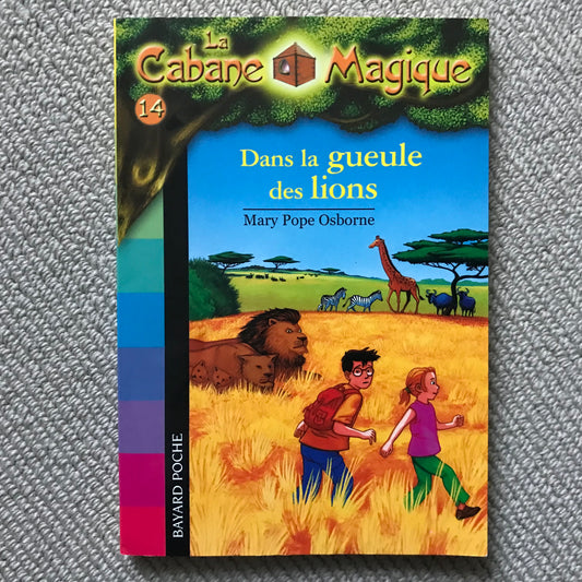 La cabane magique 14: Dans la gueule des lions - Mary Pope Osborne
