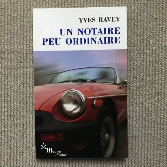 Ravey, Yves - Un notaire peu ordinaire