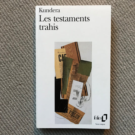 Kundera, Milan - Les testaments trahis