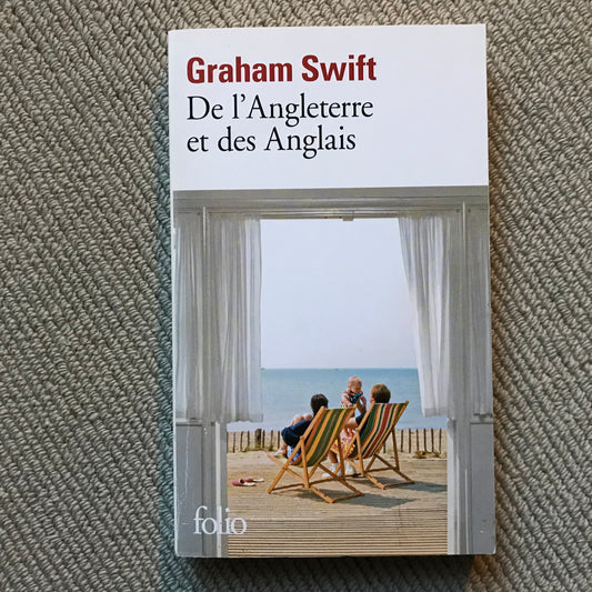 Swift, Graham - De l’Angleterre et des Anglais
