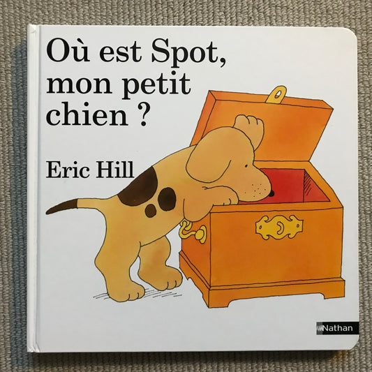 Où est Spot, mon petit chien? - Eric Hill