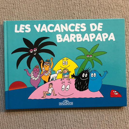Les vacances de Barbapapa - A. Tison & T. Taylor