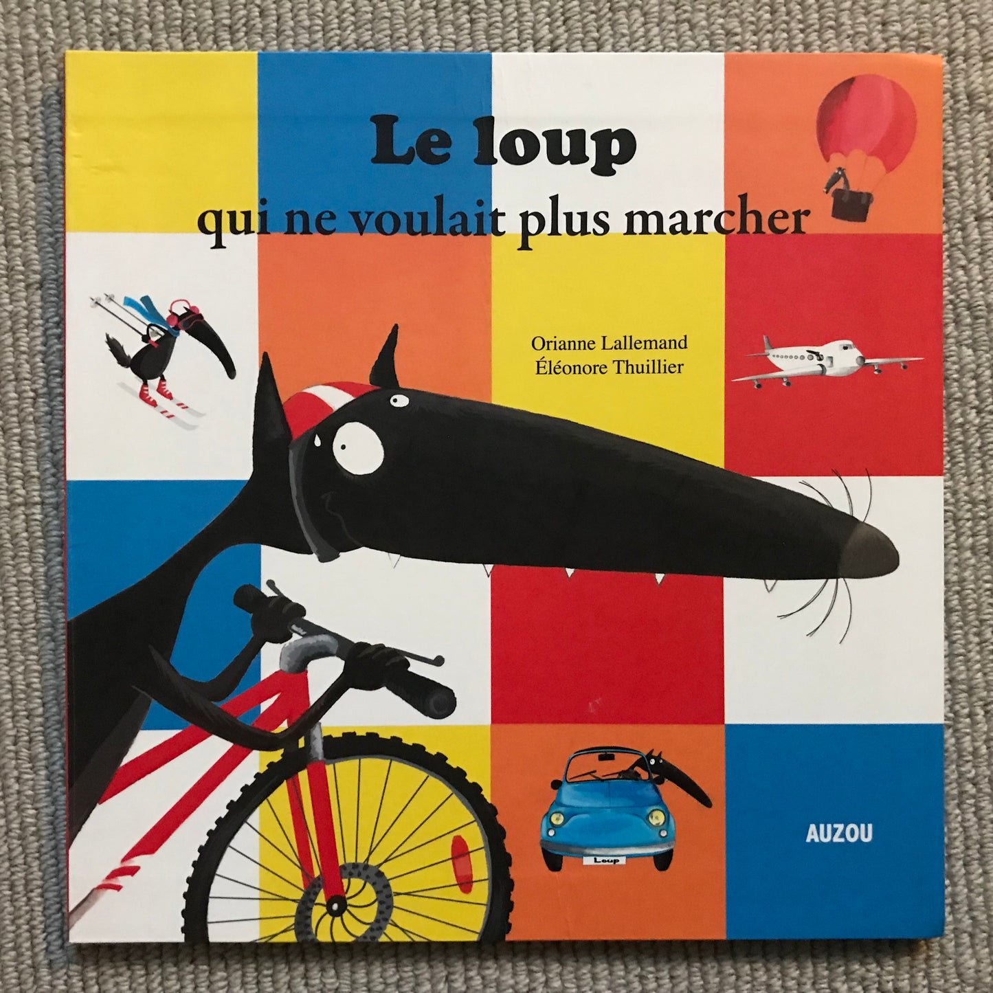 Le loup qui ne voulait plus marcher - Lallemand, O. & Thuillier, E.