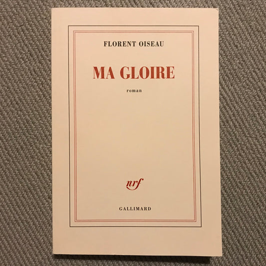 Florent Oiseau - Ma gloire