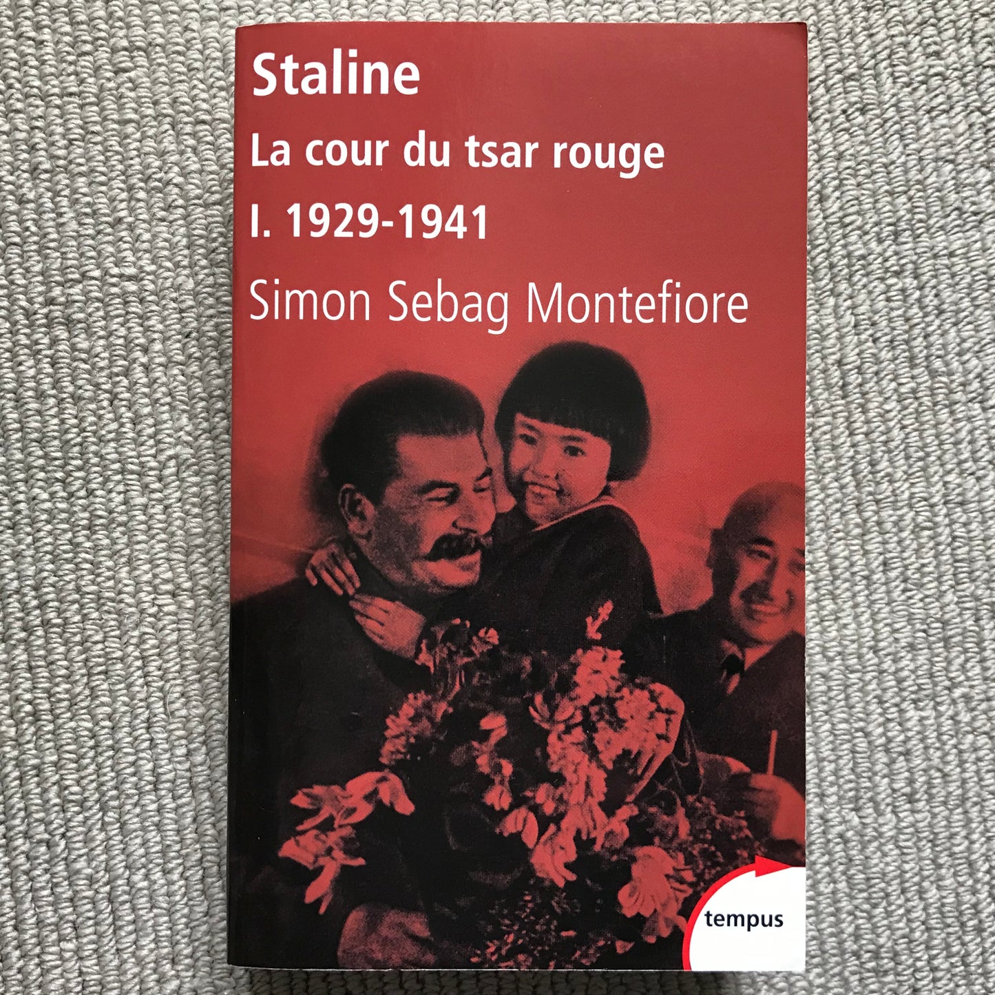 Staline, la cour du tsar rouge, vol. I: 1929-1941 - Simon Sebag Montefibre