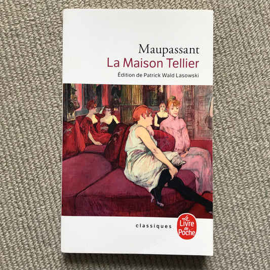 Maupassant de, Guy - La maison Tellier et autres nouvelles