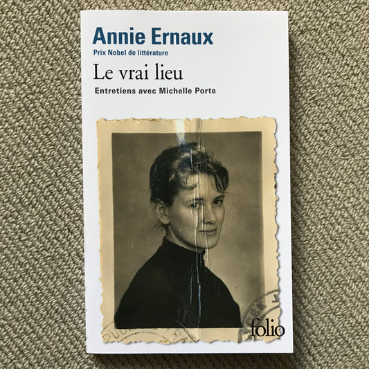 Ernaux, Annie - Le vrai lieu