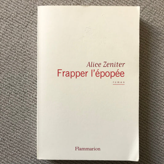 Zeniter, Alice - Frapper l’épopée