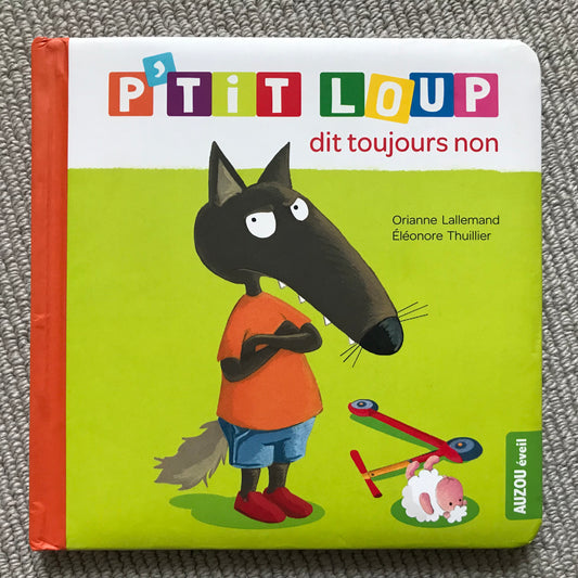 P’tit Loup dit toujours non - Lallemand, O. & Thuillier, E.