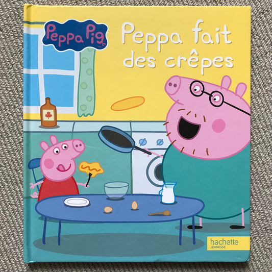 Peppa Pig : Peppa fait des crêpes