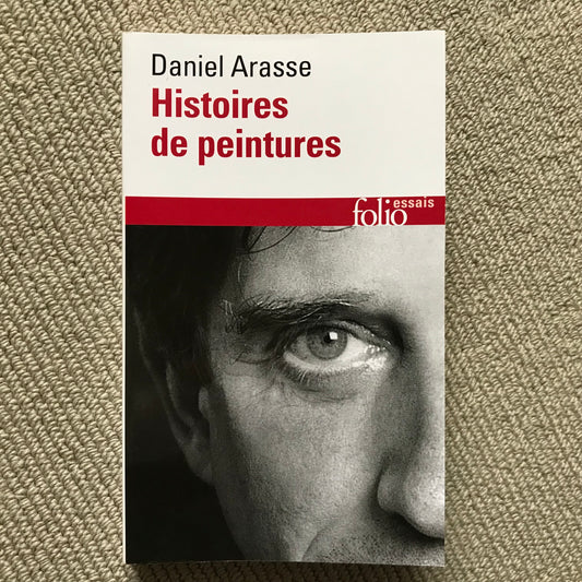 Arasse, Daniel - Hisoires de peintures