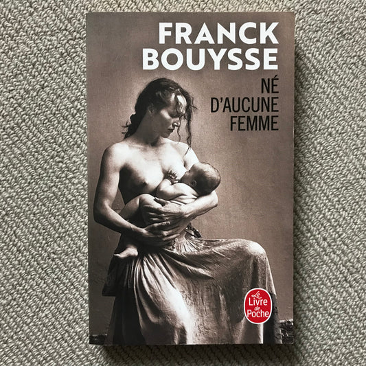 Bouysse, Franck - Né d’aucune femme