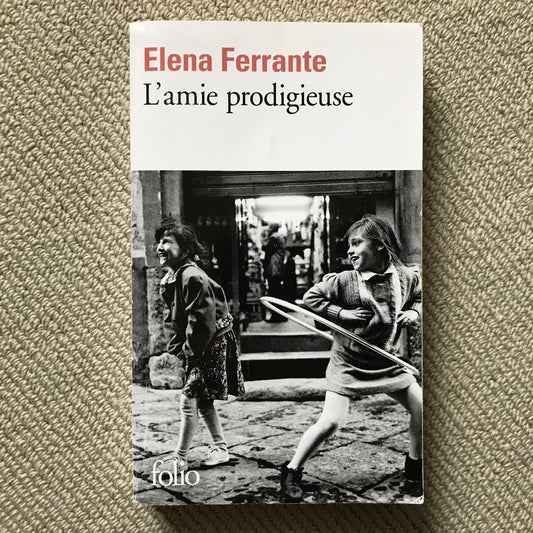 Ferrante, Elena - L’amie prodigieuse
