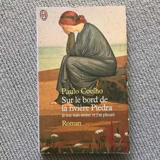 Coelho, Paulo - Sur le bord de la rivière Piedra je me suis assise et j’ai pleuré