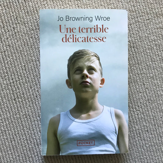 Browning Wroe, Jo - Une terrible délicatesse