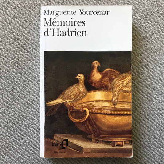Yourcenar, Marguerite - Mémoires d’Hadrien