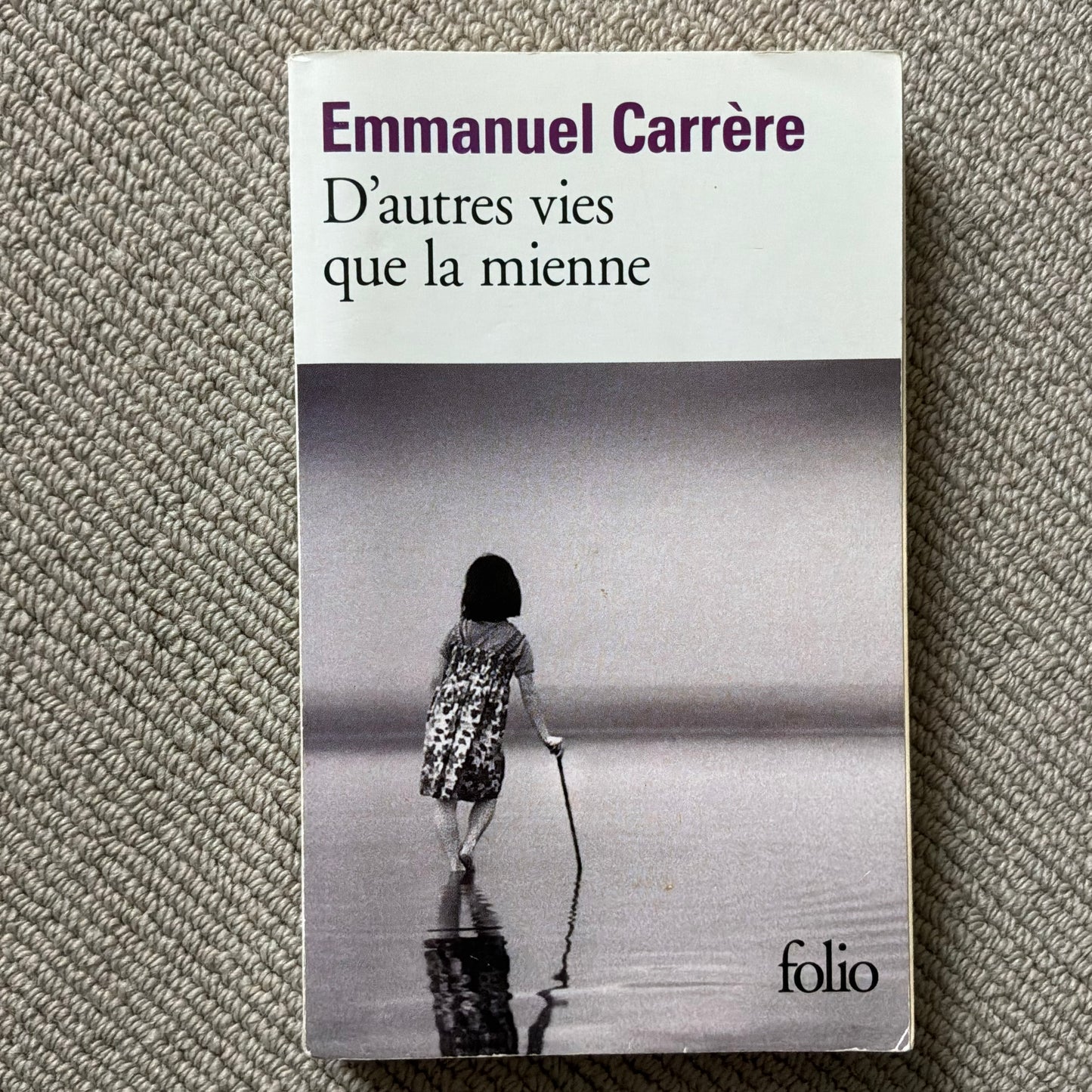 Carrère, Emmanuel - D’autres vies que la mienne
