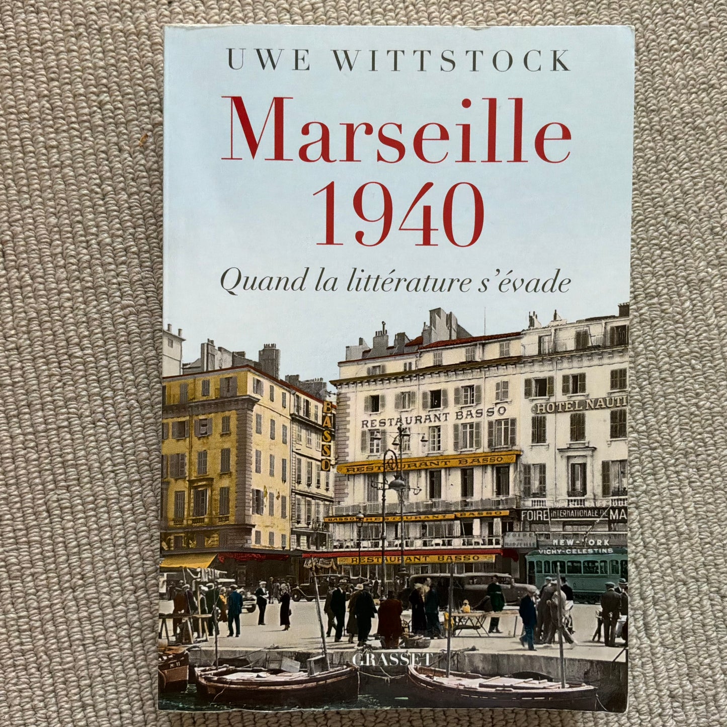 Wittstock, Uwe - Marseille 1940, quand la littérature s’évade