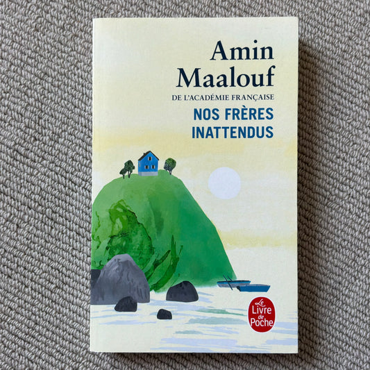 Maalouf, Amin - Nos frères inattendus