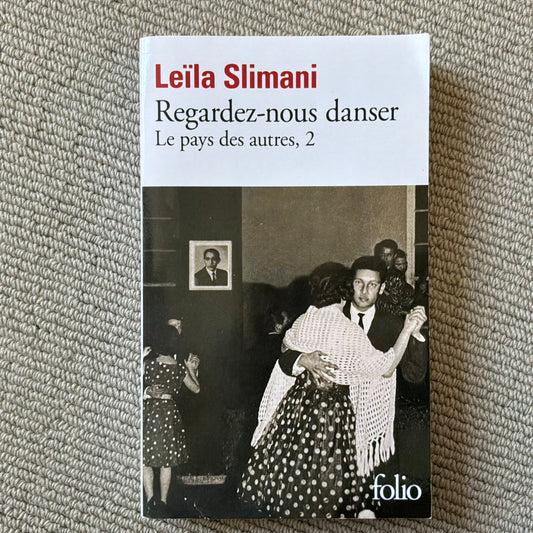 Slimani, Leïla - Regardez-nous danser (Le pays des autres 2)