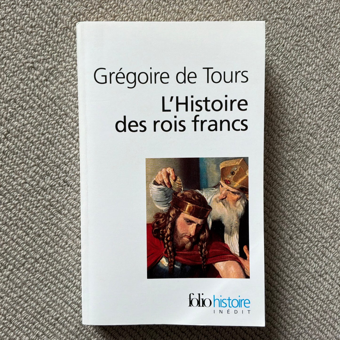 Tours de, Grégoire - L’Histoire des rois francs