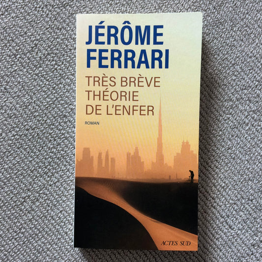 Ferrari, Jérôme - Très brève théorie de l’enfer
