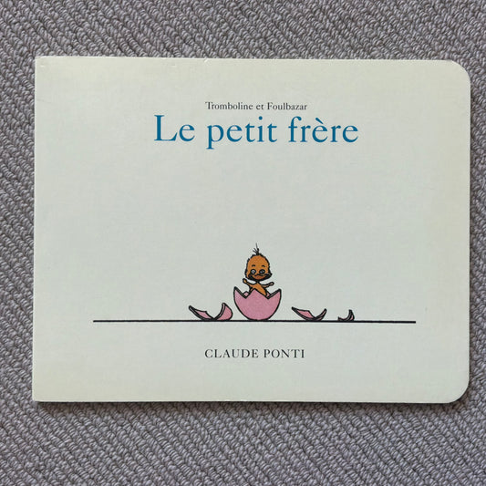 Le petit frère - Claude Ponti