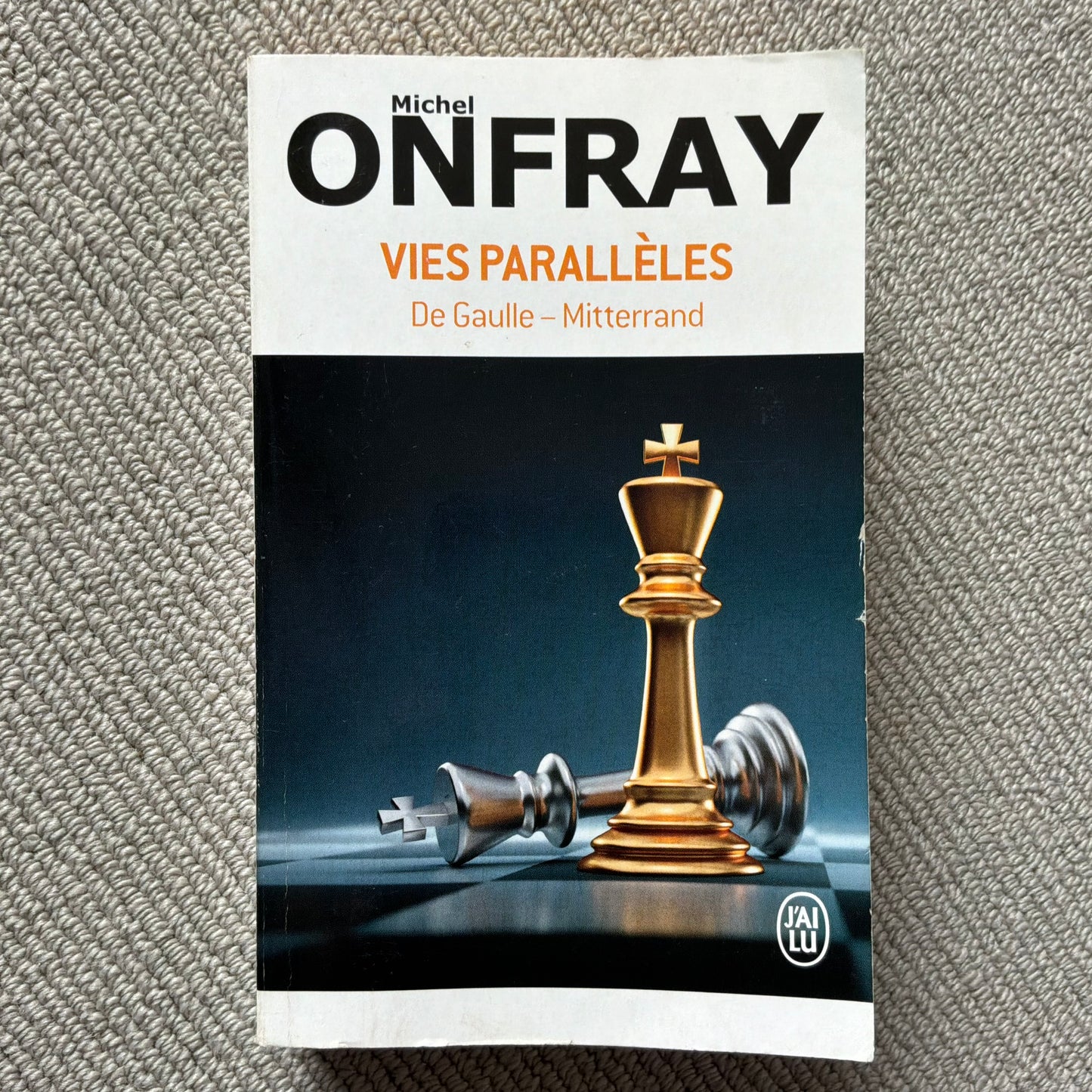 Onfray, Michel - Vies Parallèles. De Gaulle - Mitterrand
