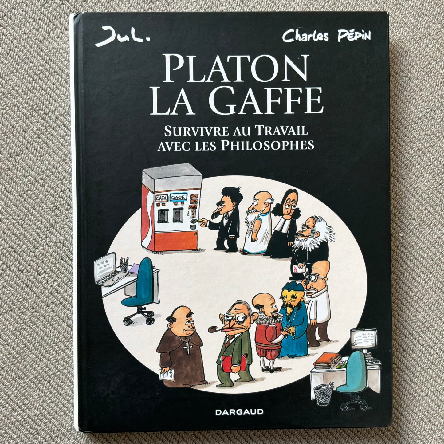 Jul & C. Pépin - Platon la Gaffe, survivre au travail avec les philosophes
