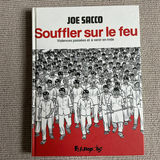 Sacco, Joe - Souffler sur le feu. Violences passées et à venir en Inde