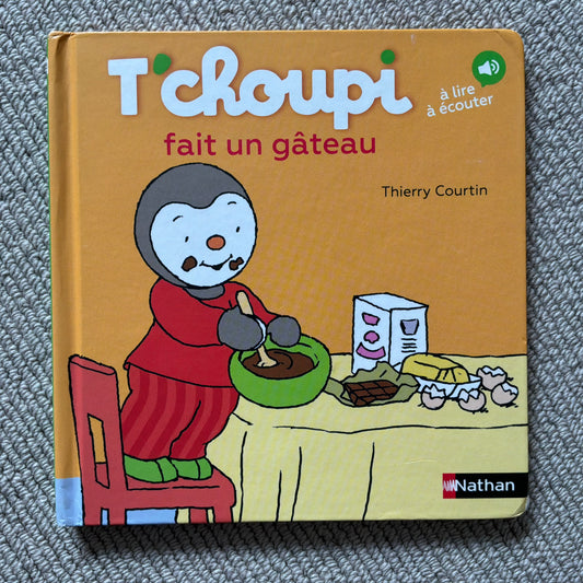 T’choupi fait un gâteau - Courtin, Thierry