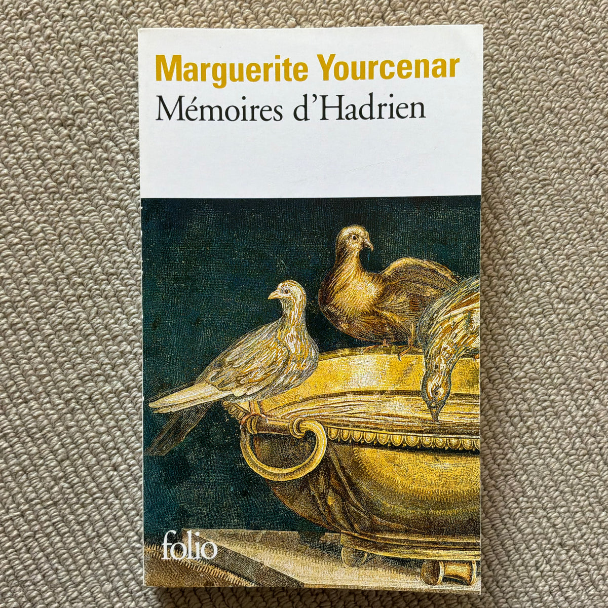 Yourcenar, Marguerite - Mémoires d’Hadrien