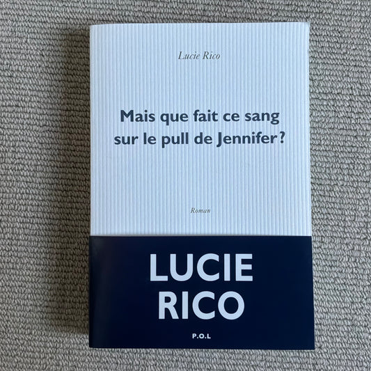 Rico, Lucie - Mais que fait de sang sur le pull de Jennifer ?