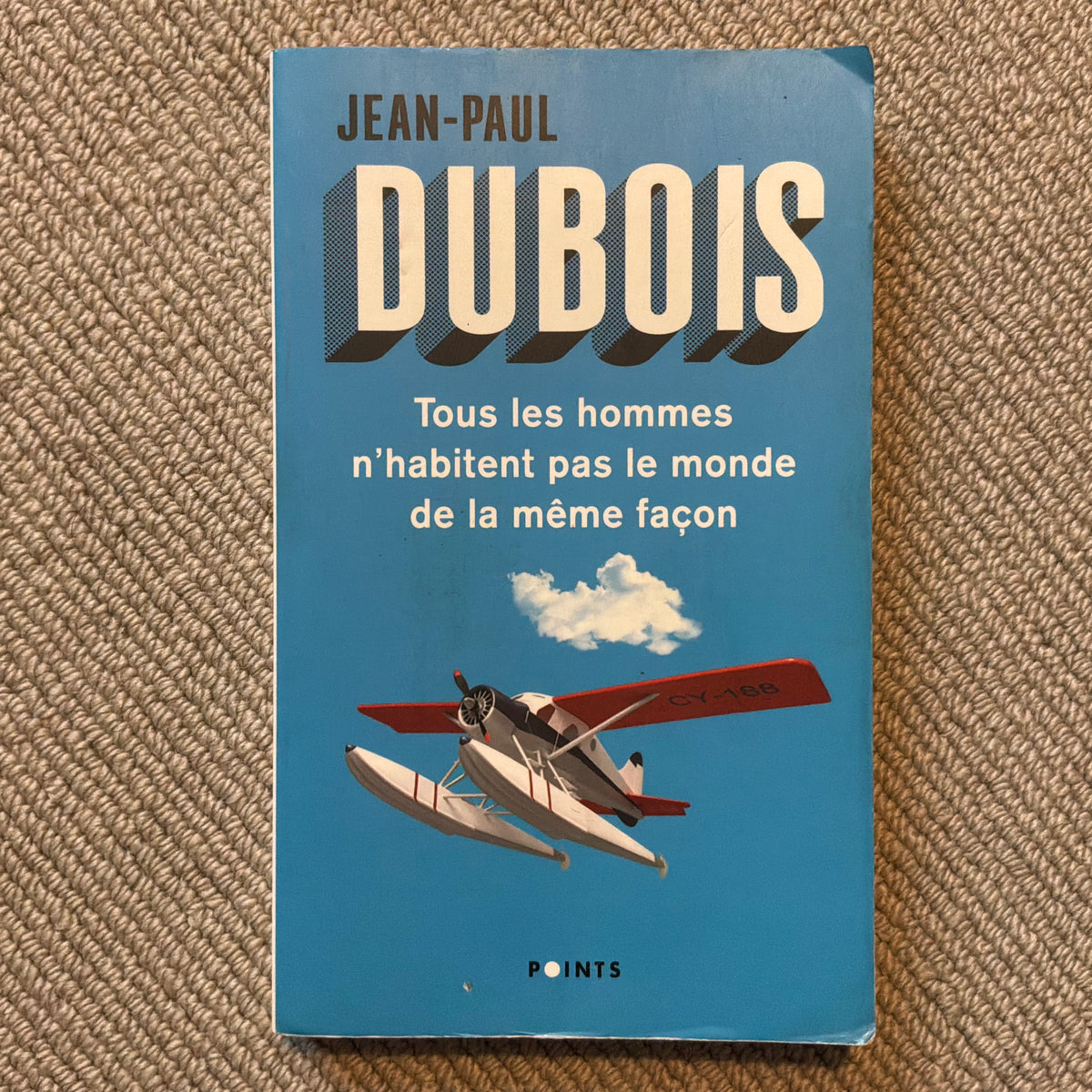 Dubois, Jean-Paul - Tous les hommes n’habitent pas le monde de la même façon
