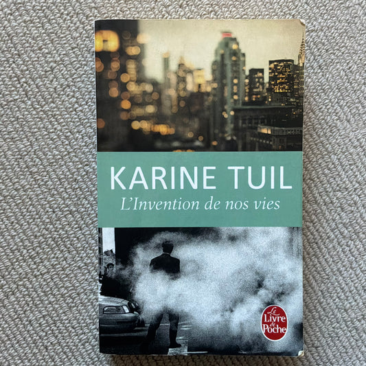 Tuil, Karine - L’invention de nos vies