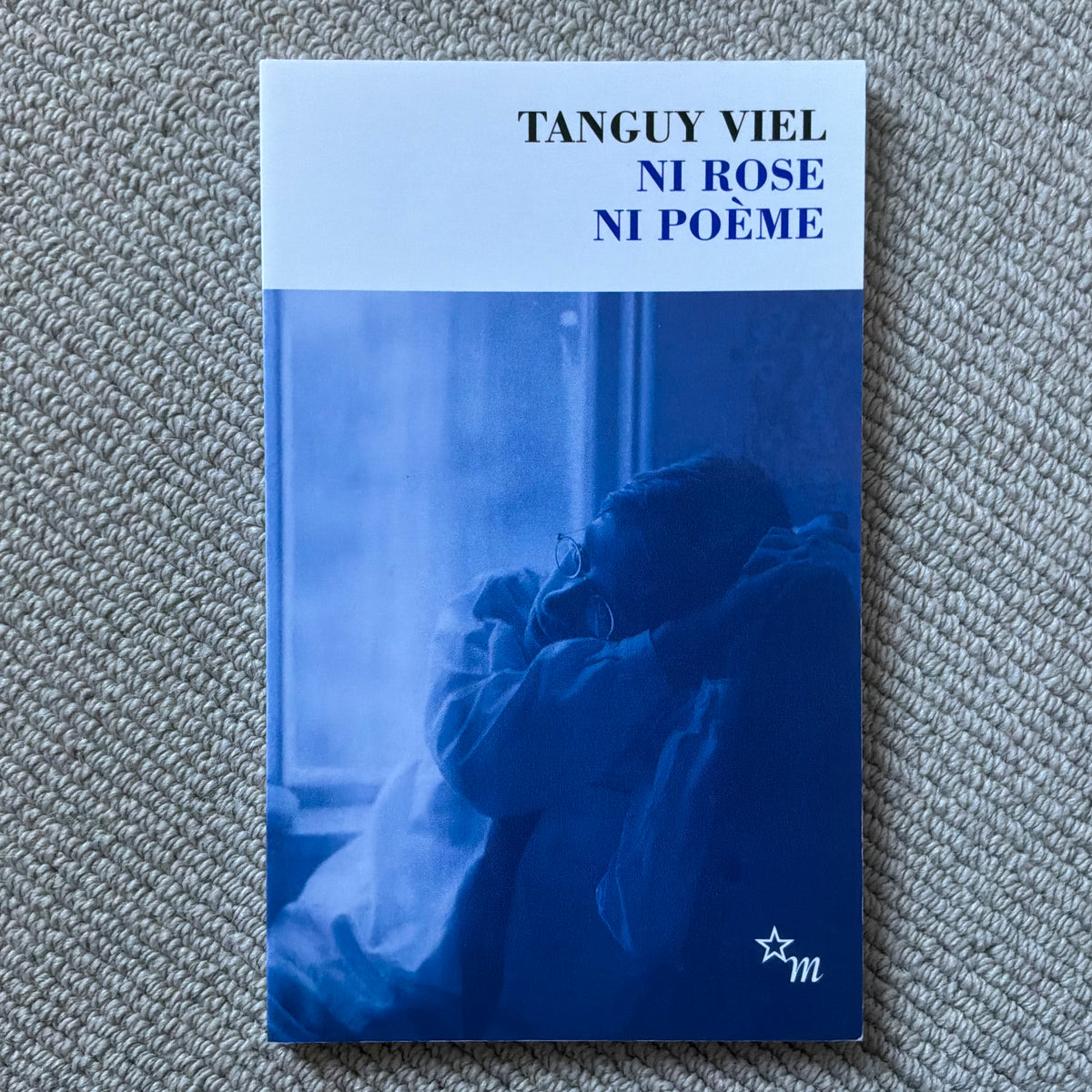 Viel, Tanguy - Ni rose ni poème