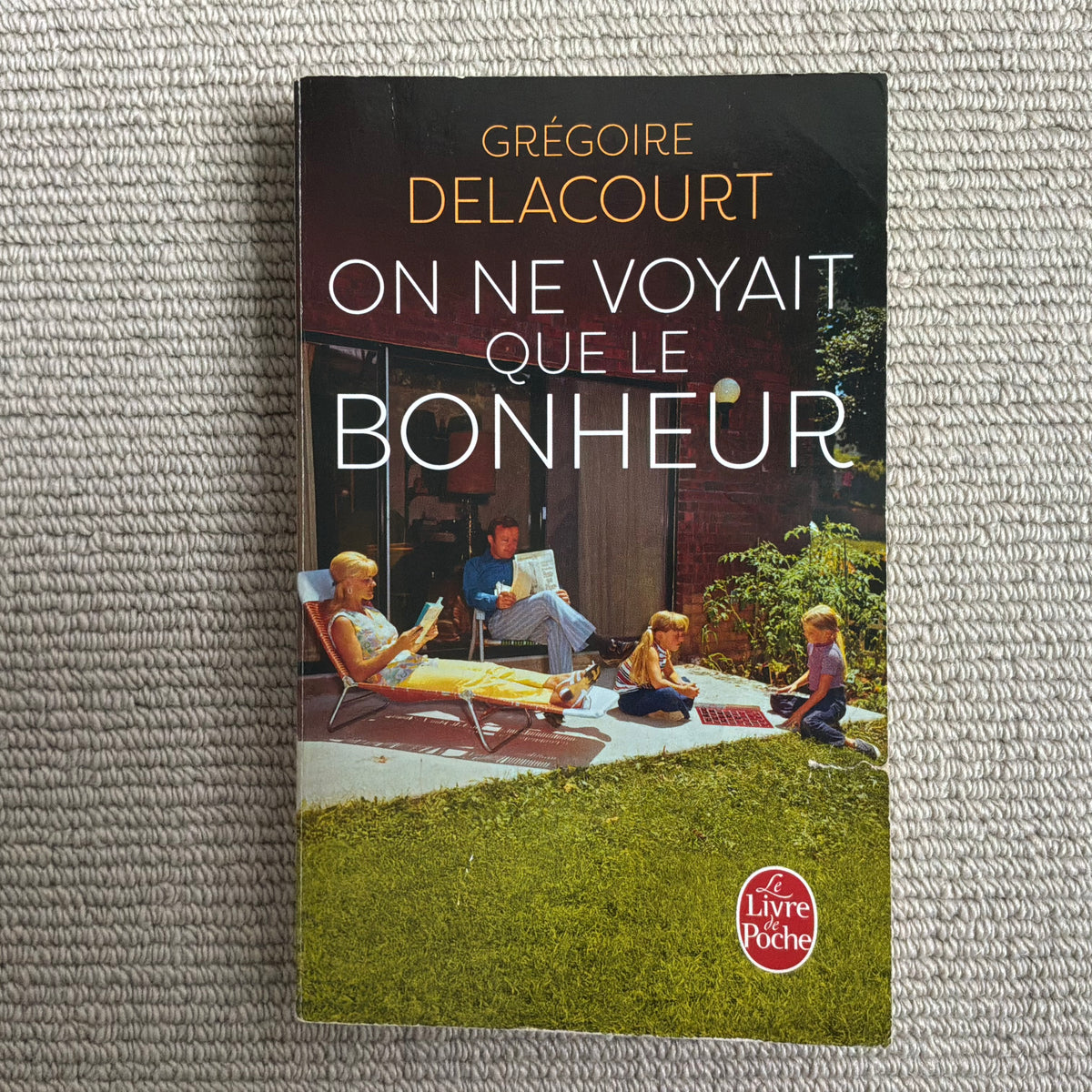 Delacourt, Grégoire - On ne voyait que le bonheur