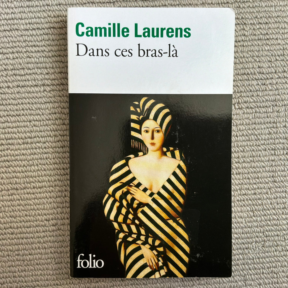 Laurens, Camille - Dans ces bras-là