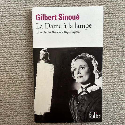 Sinoué, Gilbert - La Dame à la lampe, une vie de Florence Nightingale