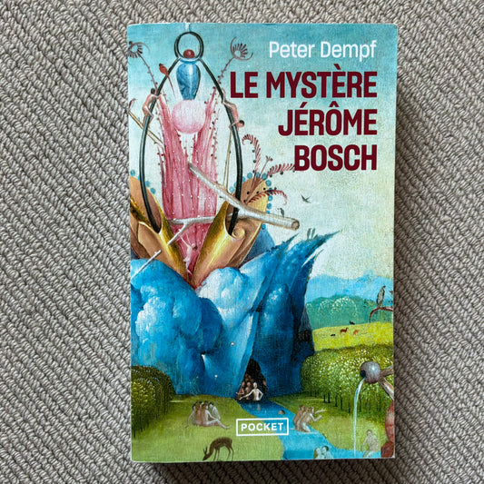 Dempf, Peter - Le mystère Jérôme Bosch