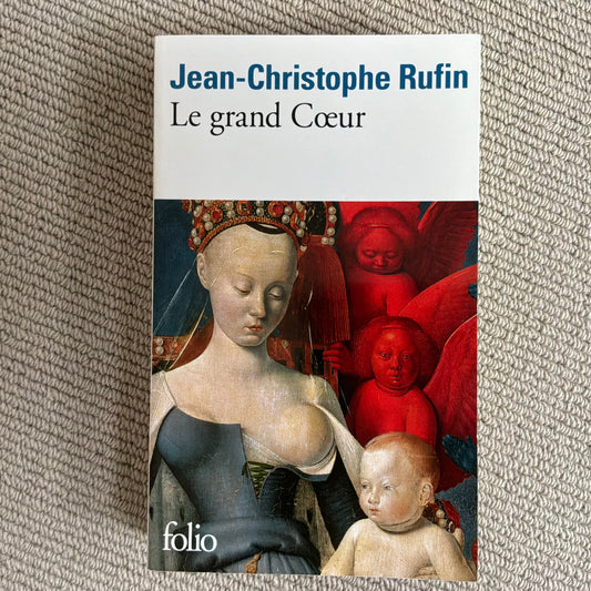 Rufin, Jean-Christophe - Le grand Cœur