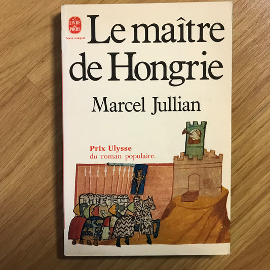 Jullian, Marcel - Le maître de Hongrie