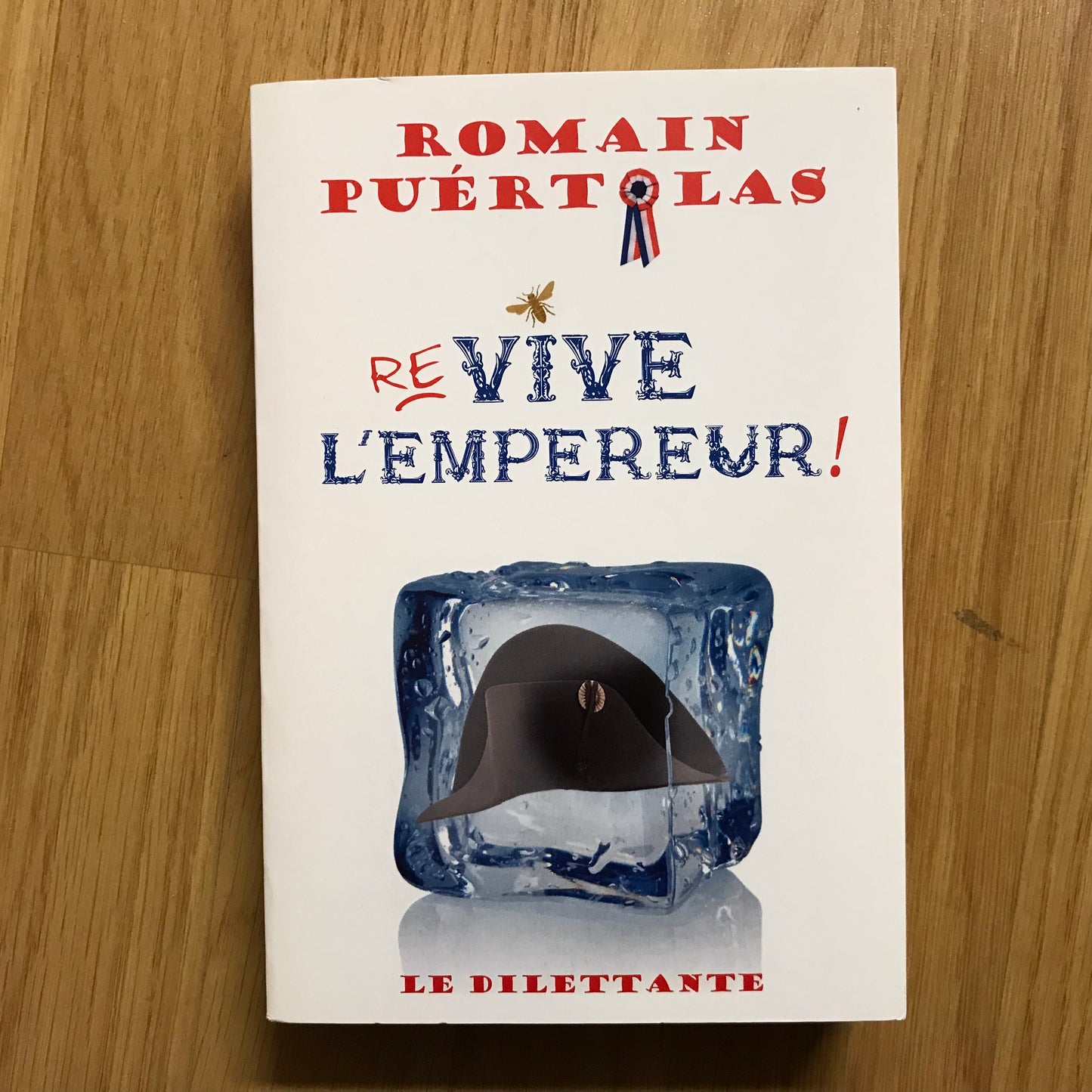 Puértolas, Romain - Re-vive l’empereur !