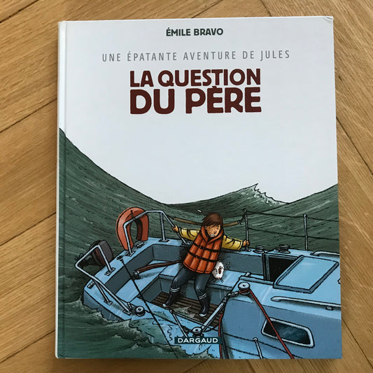 Une épatante aventure de Jules T05, La question du père - Emile Bravo