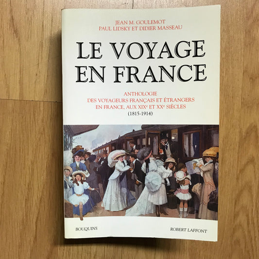 Goulemot, J-M - le voyage en France 1815-1914