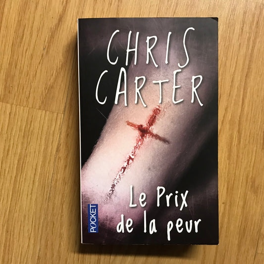 Carter, Chris - Le prix de la peur